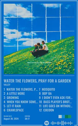 Valley - Water the Flowers Pray for a Garden.jpg